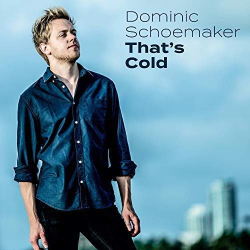 : Dominic Schoemaker - Thats Cold (2018)