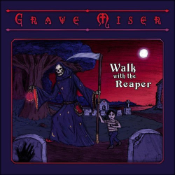 : Grave Miser - Walk With The Reaper (2018)