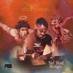 : Kizz Daniel – No Bad Songz (2018)