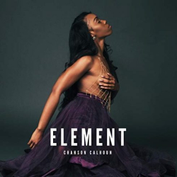 : Chanson Calhoun – Element (2018)