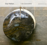 : Guy Hatton - I Am Concentric (2019)