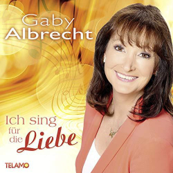 : Gaby Albrecht - Ich sing für die Liebe (2019)