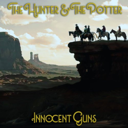 : The Hunter & The Potter - Innocent Guns (2019)