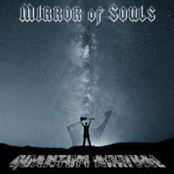 : Mirror Of Souls - Quantum Arrival (2019)