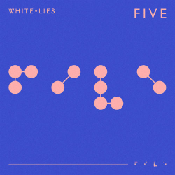 : White Lies - Five (2019)