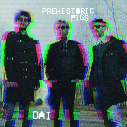 : Prehistoric Pigs - Dai (2019)