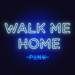 : P!nk – Walk Me Home (Single) (2019)