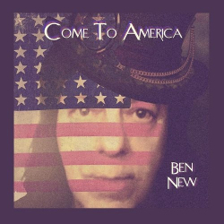 : Ben New - Come To America (2019)