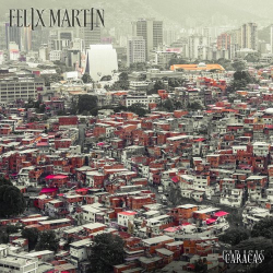 : Felix Martin - Caracas (2019)