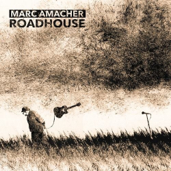 : Marc Amacher - Roadhouse (2019)