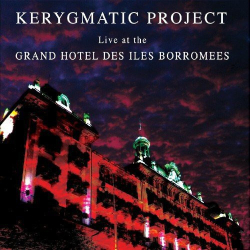 : Kerygmatic Project - Live At The Grand Hotel Des Iles Borromees (2019)