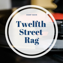 : Count Basie - Twelfth Street Rag (2019)