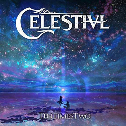 : Celestivl - TenTimesTwo (2019)