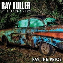 : Ray Fuller And The Bluesrockers - Pay The Price (2019)