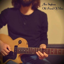 : Alex Stephens - Old Friend Of Mine (2019)