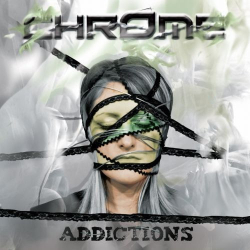 : Chrome - Addictions (2019)