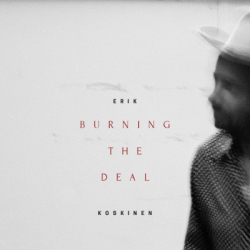 : Erik Koskinen - Burning the Deal (2019)